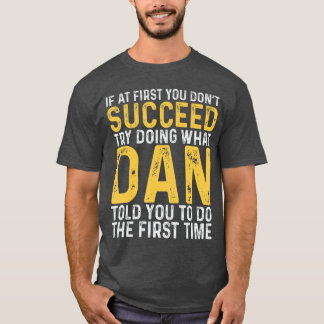 Camiseta Dan Si al principio no lo consigues Dan Cumpleaños