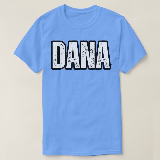 Camiseta Dana Name Gift Aniversario de feriado de cumpleaño (Diseño del anverso)