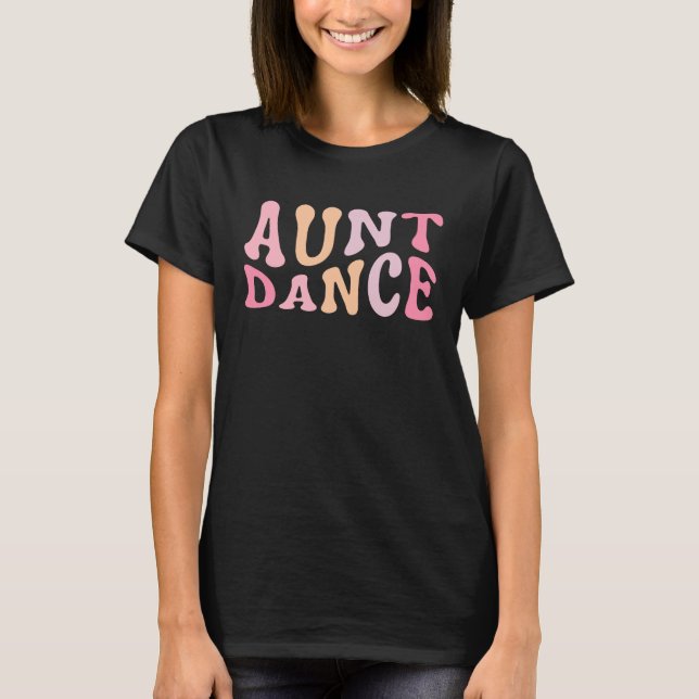 Camiseta Dance Aunt  Dance Mom Mother's Day (Anverso)