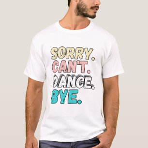 Camiseta Dance Bye Funny Design