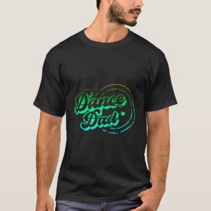Camiseta Dance Dad Bailando Papi Orgulloso De Bailar Papá P