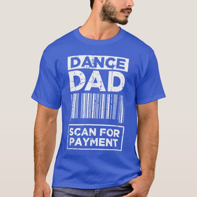 Camiseta Dance Dad Distressed Scan for Payment Parents Adul (Anverso)