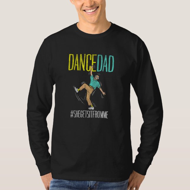Camiseta Dance Dad Lo Obtiene De Mí (Anverso)