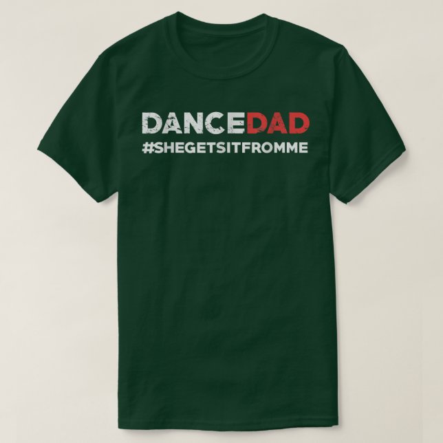 Camiseta Dance Dad Lo Obtuvo De Mi Gracioso Padre. (Diseño del anverso)