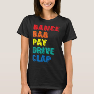 Camiseta Dance Dad Pay Drive Aplausos Padres Bailarines Fut