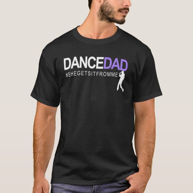 Camiseta Dance Dad She Gets It From Me A Proud Dancing Dadd (Anverso)