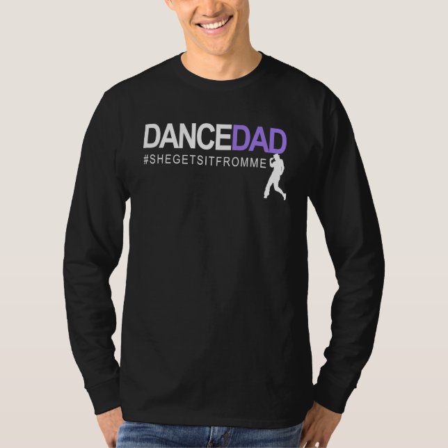 Camiseta Dance Dad She Gets It From Me A Proud Dancing Dadd (Anverso)