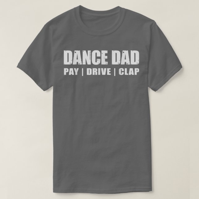 Camiseta DANCE DADDancing Pago Recital Aplausos Gracioso (Diseño del anverso)