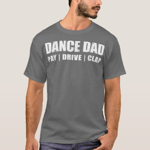 Camiseta DANCE DADDancing Pago Recital Aplausos Gracioso