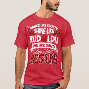 Camiseta Dance Frosty Shine Rudolph Dale a Santa Love Jesus