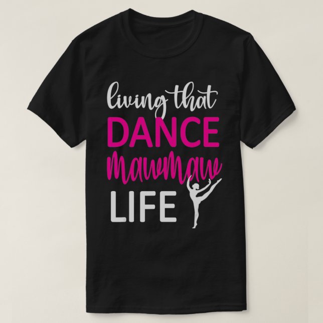 Camiseta Dance Mawmaw Life Dancing Mawmaw Of A Dancer  (Diseño del anverso)