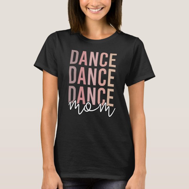 Camiseta Dance Mom | Dance Mama | Dancer Mama Gifts (Anverso)