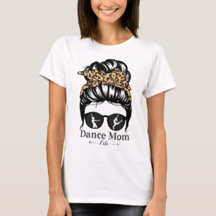 Camiseta Dance Mom Messy Bun Hair divertido bailarín de leo