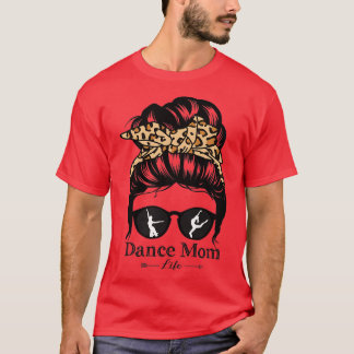 Camiseta Dance Mom Messy Bun Hair divertido bailarín de leo