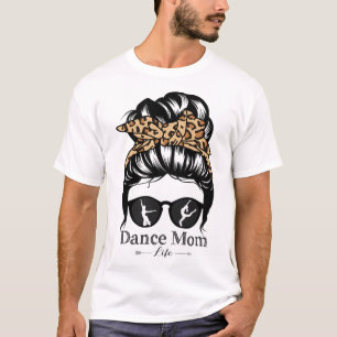 Camiseta Dance Mom Messy Bun Hair divertido bailarín de leo