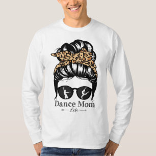Camiseta Dance Mom Messy Bun Hair divertido bailarín de leo