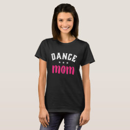 Camiseta Dance Mom Orgullosa Madre de una hija bailarina