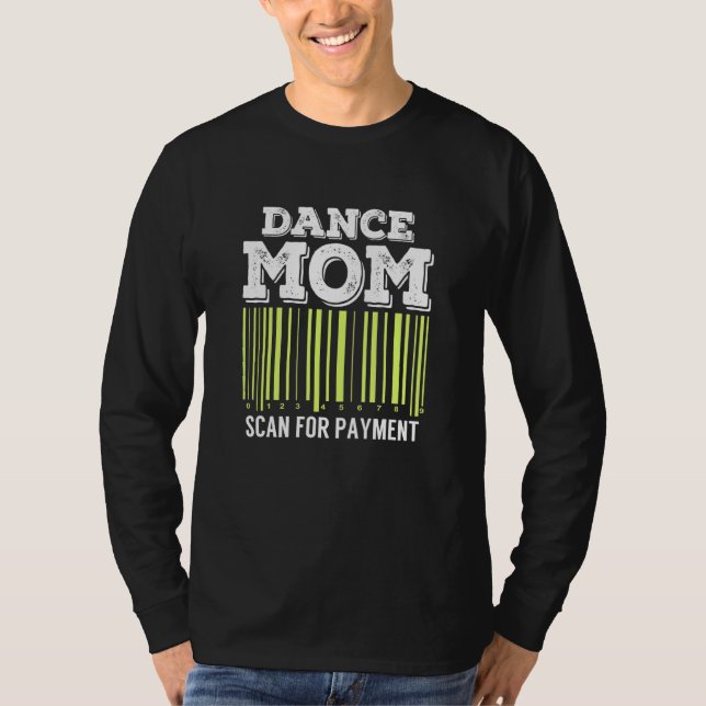 Camiseta Dance Mom Scan For Payment Funny Dancing (Anverso)