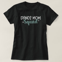 Camiseta Dance Mom Squad