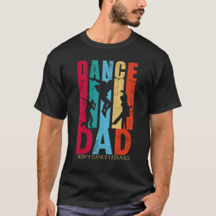 Camiseta Dance, papá, no bailo, financio la cerveza del día