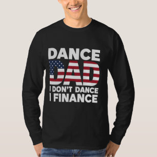 Camiseta Dance, papá, no bailo, financio las finanzas graci