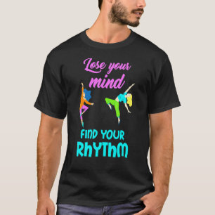 Camiseta Dance Pierde La Mente Encuentra Ritmo Pasión Alma 