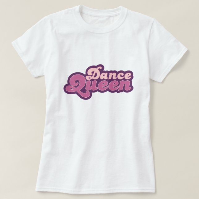 Camiseta Dance Queen T-Shirt (Diseño del anverso)