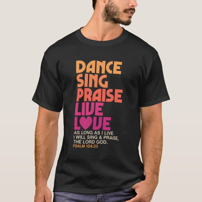 Camiseta Dance Sing Elogio el amor vivo bailando cristiano (Anverso)