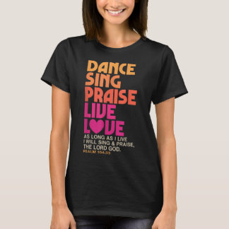 Camiseta Dance Sing Elogio el amor vivo bailar con hombres