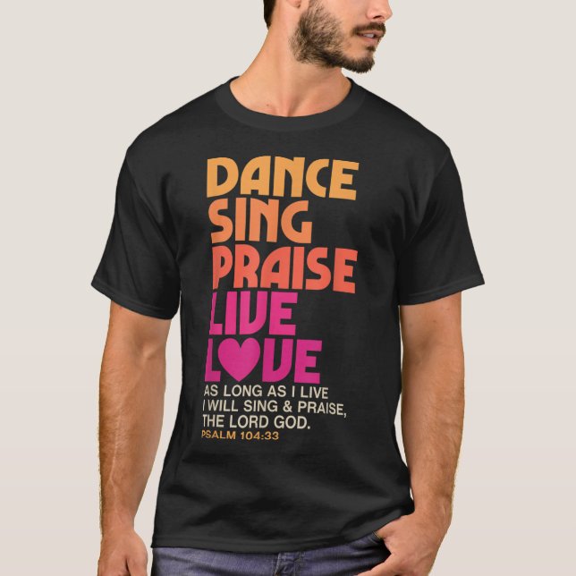 Camiseta Dance Sing Elogio el amor vivo bailar con hombres  (Anverso)