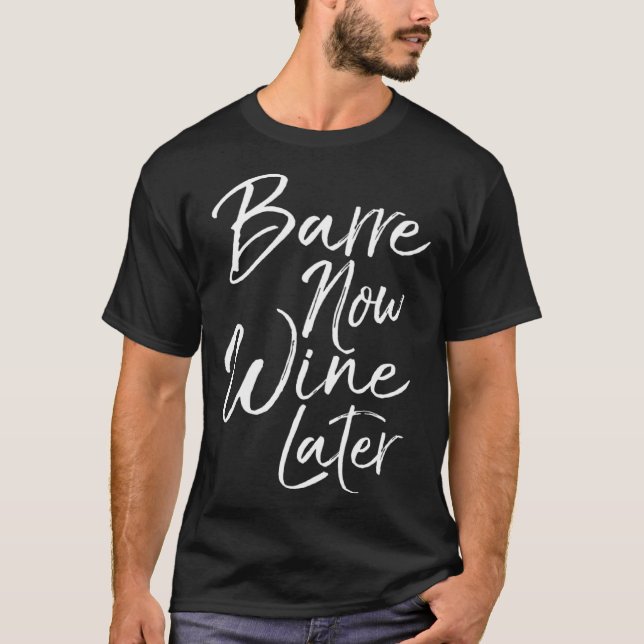 Camiseta Dance Workout for Women Cute Barre Now Wine Later (Anverso)