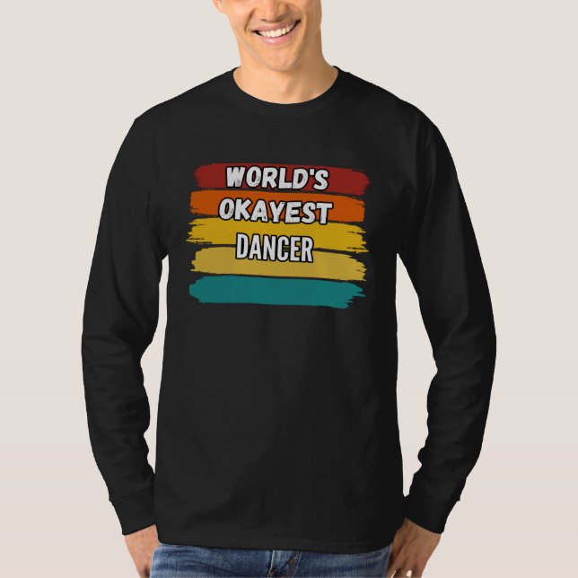 Camiseta Dancer  World s Okayest Dancer (Anverso)