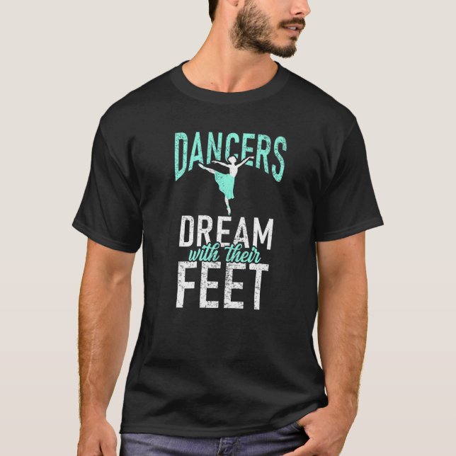 Camiseta Dancers dream with their Feet Dancing Love Dance   (Anverso)