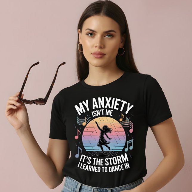 Camiseta Dancing Through Anxiety T-Shirt (Subido por el creador)