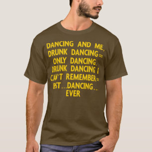 Camiseta DancingDancingBorrachoMemeBarPartyMeme Engranaje d