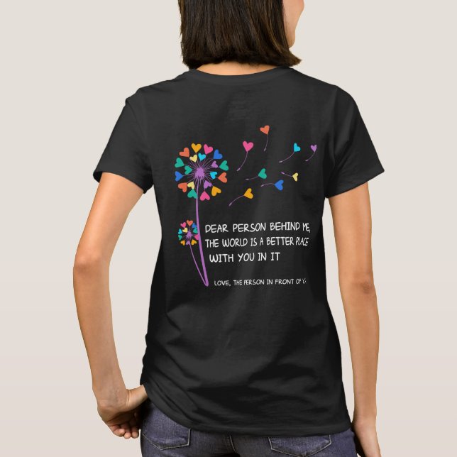 Camiseta Dandelion Querida Persona Detrás De Mí El Mundo Es (Reverso)
