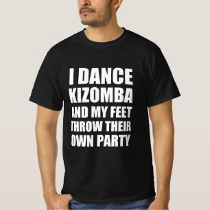 Camiseta Dando kizomba y mis pies lanzan su propio fiesta