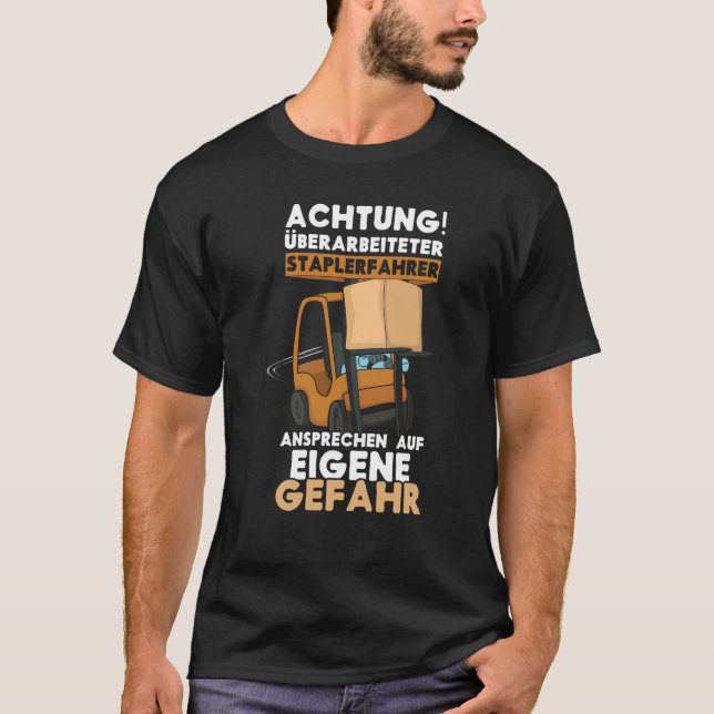 Camiseta Danger Exhausted Forklift Driver Truck Forklift Op (Anverso)