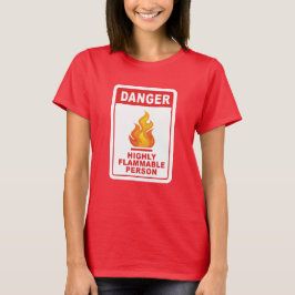 Camiseta Danger Highly Flammable Person