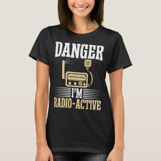 Camiseta Danger im Radio Active divertido Ham Radio