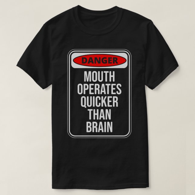 Camiseta Danger Mouth opera más rápido que Brain Fun Quote (Diseño del anverso)