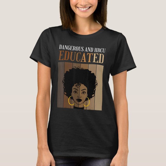 Camiseta Dangerous And HBCU Educated Historical Black Colle (Anverso)