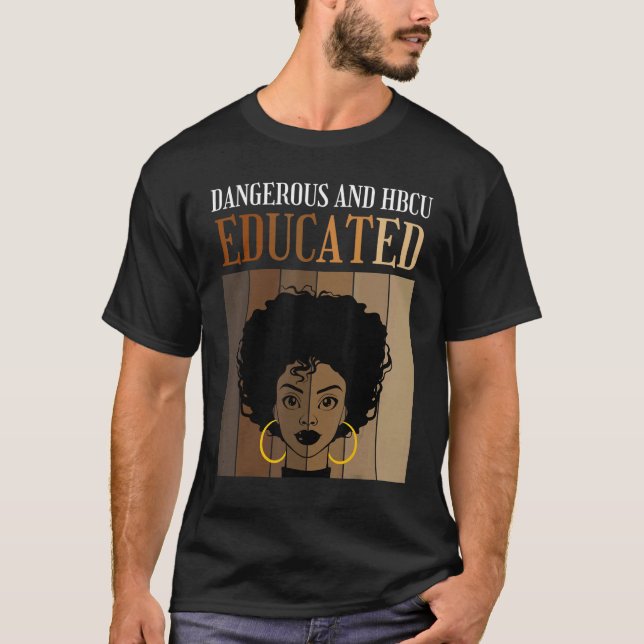 Camiseta Dangerous And HBCU Educated Historical Black Colle (Anverso)