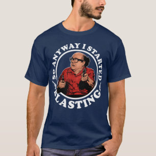 Camiseta Danny DeVito De todos modos empecé a gritarle a Fr
