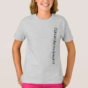 Camiseta Danza como usted medio él - gris de ceniza