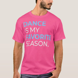 Camiseta Danza es mi regalo de baile gracioso de temporada