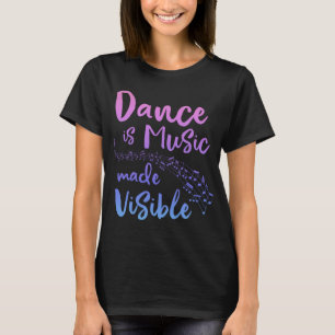 Camiseta DANZA ES MÚSICA VISIBLE A Chicas Ballerinanas Muje