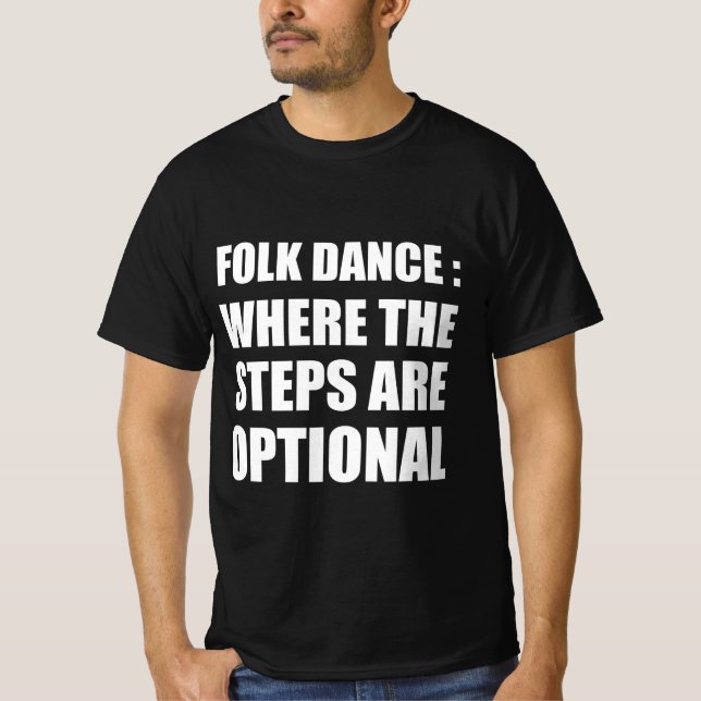 Camiseta Danza folclórica : donde los pasos son opcionales (Anverso)