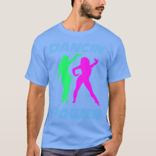 Camiseta Danzando a los Chicas Retro Dancin Power