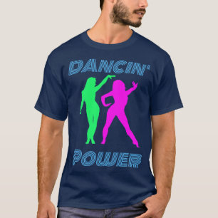 Camiseta Danzando a los Chicas Retro Dancin Power